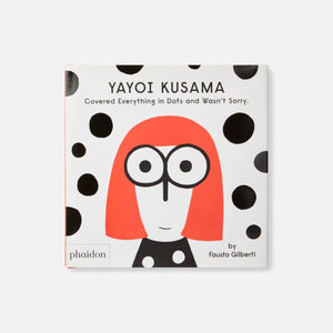 PHAIDON Yayoi Kusama Covered Everything in Dots and Wasn’t