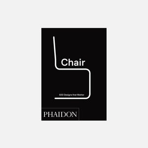 Phaidon Chair: 500 Designs That Matter