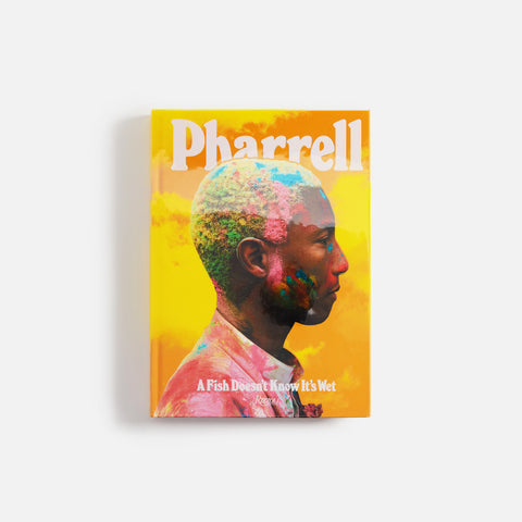 Rizzoli Pharrell: A Fish Doesn't Know It's Wet